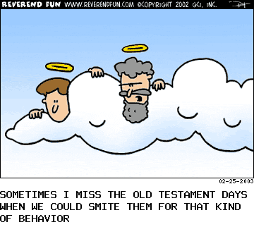 I miss the Old Testament days...